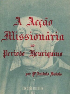 Acção Missionária do Período Henriquino de António Brásio