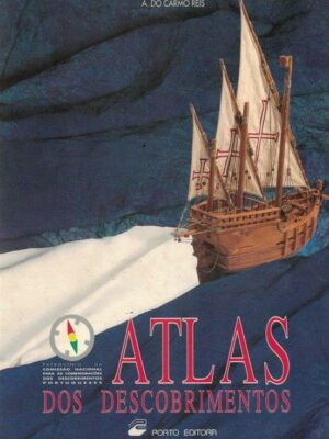 Atlas dos Descobrimentos de A. do Carmo Reis