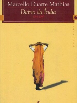 Diário da Índia 1993-1997 de Marcello Duarthe Mathias