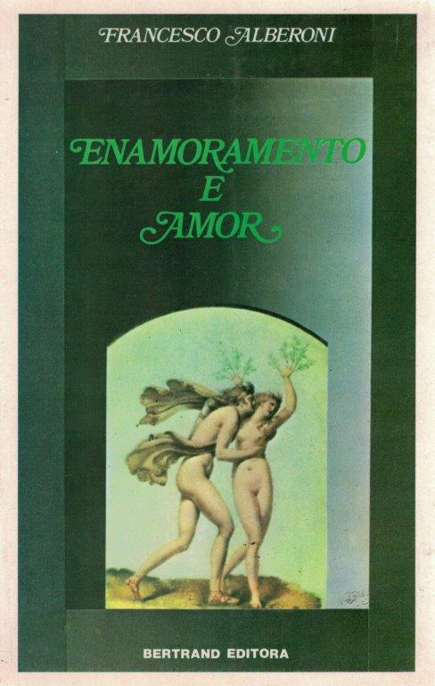 Enamoramento e Amor de Francesco Alberoni.