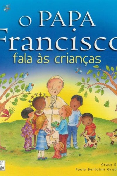 Papa Francisco Fala às Crianças de Grace Ellis.