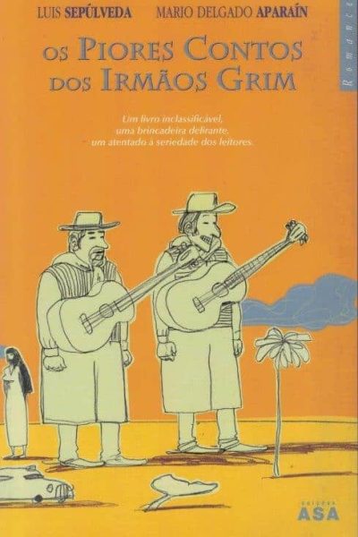 Os Piores Contos dos Irmãos Grim de Luís Sepúlveda