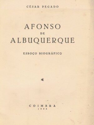 Afonso de Albuquerque: Esboço Biográfico de César Pegado