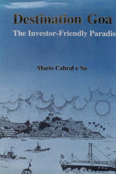 Destination Goa: The Investor-Friendly Paradise de Mario Cabral e Sá