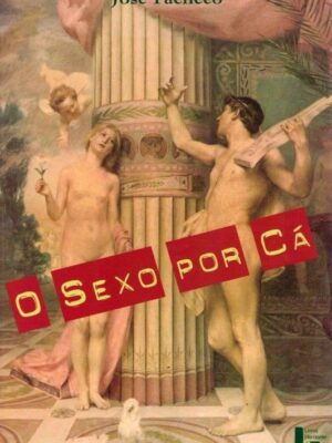 O Sexo por Cá de José Pacheco