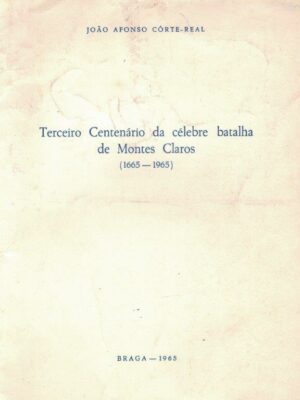 Terceiro Centenário da Célebre Batalha de Montes Claros (1665-1965) de João Afonso Côrte-Real