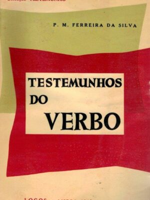 Testemunhos do Verbo de P. M. Ferreira da Silva