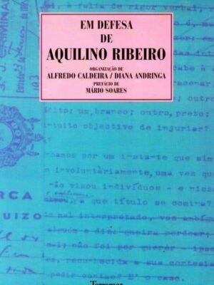 Em Defesa de Aquilino Ribeiro de Alfredo Caldeira