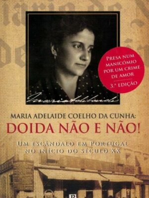 Maria Adelaide Coelho da Cunha: Doida Não é Não! de Manuela Gonzaga