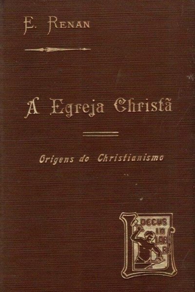 A Egreja Christã: Origens do Christianismo de Ernesto Renan