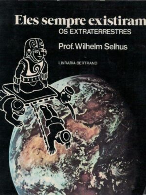 Eles sempre existiram... os Extraterrestres de Wilhelm Selhus
