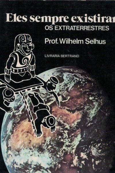 Eles sempre existiram... os Extraterrestres de Wilhelm Selhus