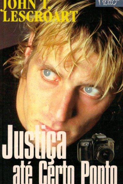 Justiça até Certo Ponto de John T. Lescroat