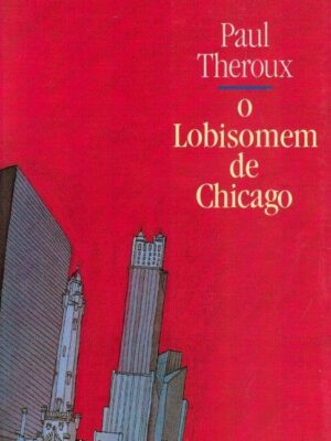 O Lobisomem de Chicago de Paul Theroux