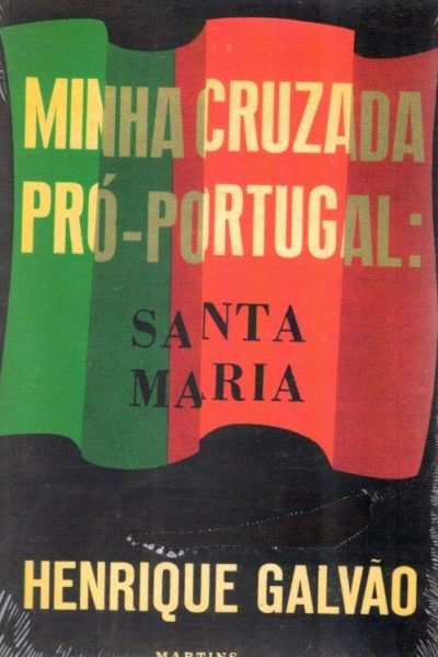 Minha Cruzada Pró-Portugal: Santa Maria de Henrique Galvão