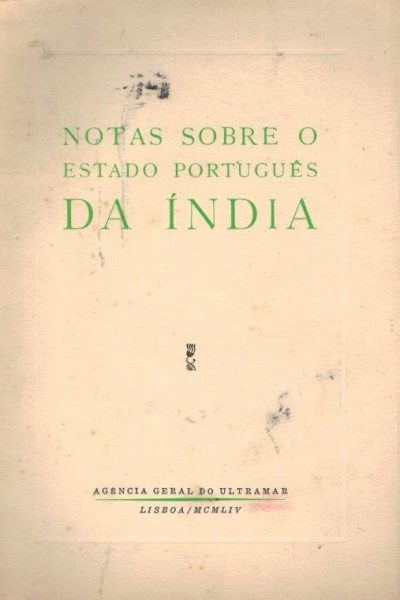 Notas Sobre o Estado Português da Índia de Agência-Geral do Ultramar