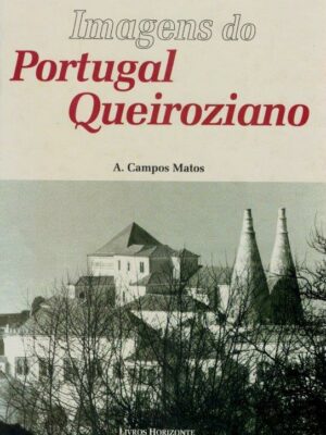 Imagens do Portugal Queiroziano de A. Campos Matos
