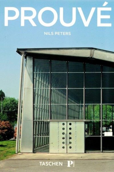 Jean Prouvé: A Dinâmica da Criação (1901-1984) de Nils Peters