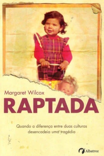 Raptada: a Busca de uma Mãe Desesperada de Margaret Wilcox