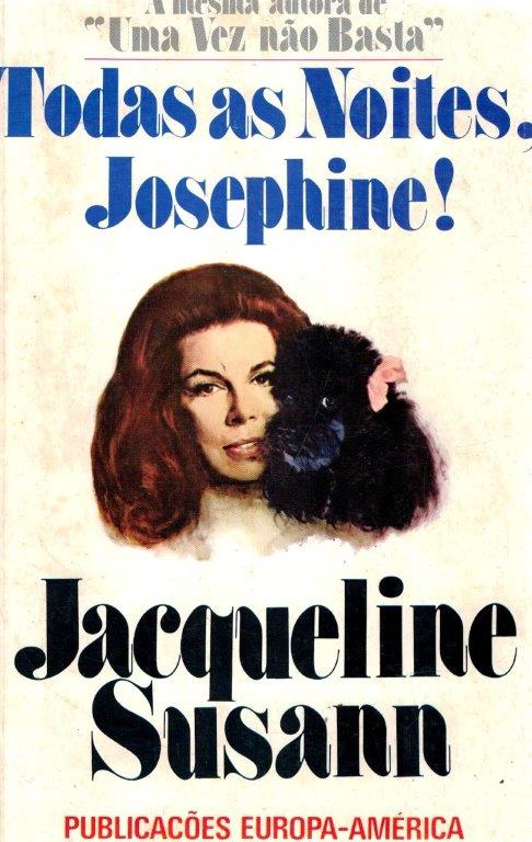 Todas as Noites Josephine! de Jacqueline Susann.