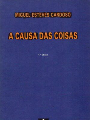 A Causa das Coisas de Miguel Esteves Cardoso