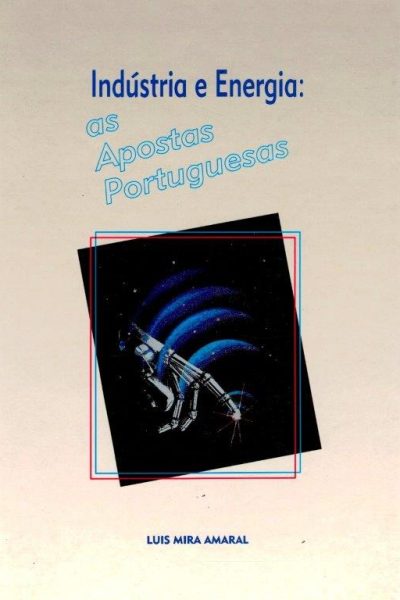 Indústria e Energia: as Apostas por Portuguesas de Luis Mira Amaral