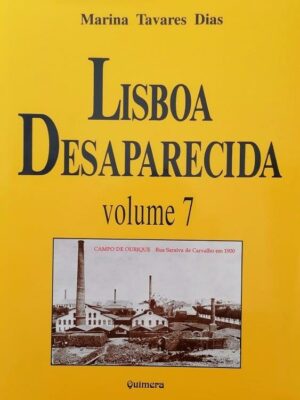 Lisboa Desaparecida: Volume 7 de Marina Tavares Dias