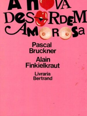 Nova Desordem Amorosa de Pascal Bruckner