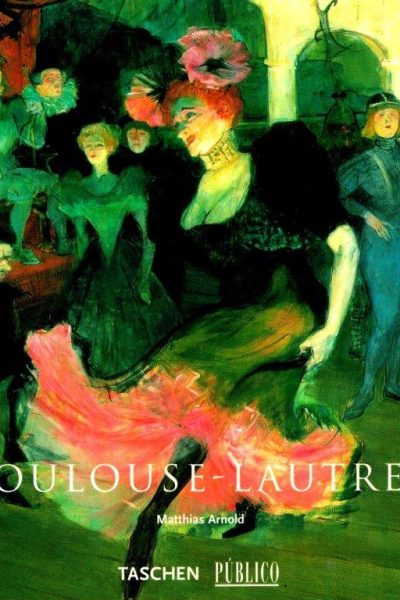 Toulouse-Lautrec: O Teatro da Vida de Matthias Arnold