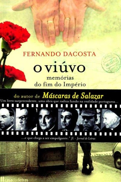 O Viúvo: Memórias do Fim do Império de Fernando Dacosta