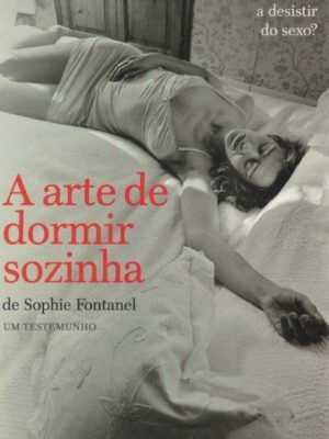 A Arte de Dormir Sozinha de Sophie Fontanel