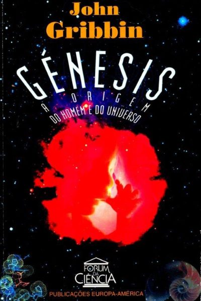 Génesis: A Origem do Homem e do Universo de John Gribbin