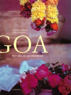 Goa: História de um Encontro de Catarina Portas e Inês Gonçalves