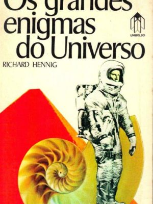 Os Grandes Enigmas do Universo de Richard Henning