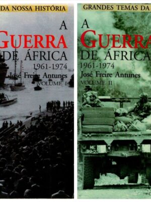 A Guerra de África (1961-1974) de José Freire Antunes