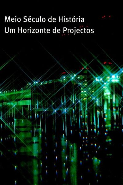 Meio Século de História - Um Horizonte de Projectos de António de Almeida