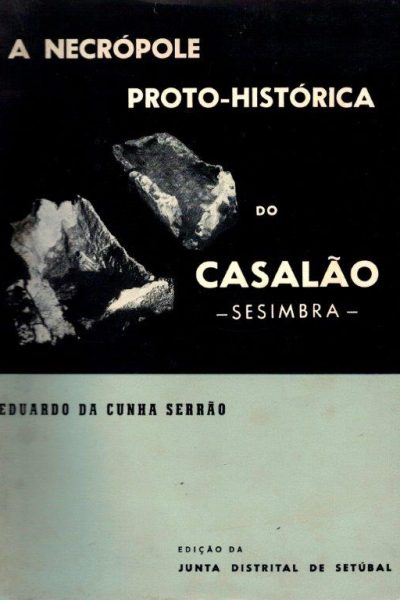 Necrópole Proto-Histórico do Casalão de Eduardo da Cunha Serrão