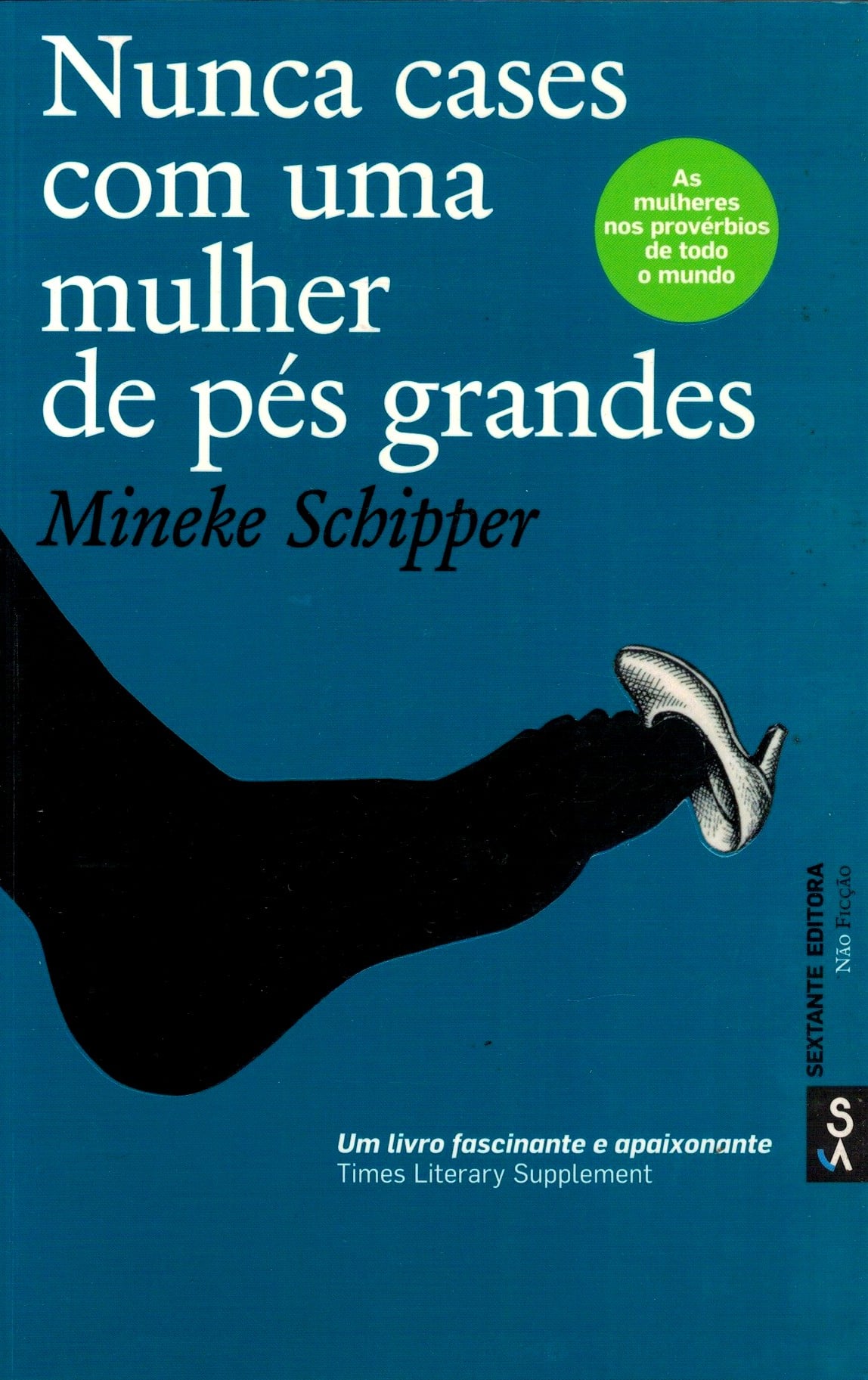 Nunca Cases com Uma Mulher Com Pés Grandes de Mineke Schipper