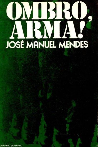 Ombro Arma! de José Manuel Mendes