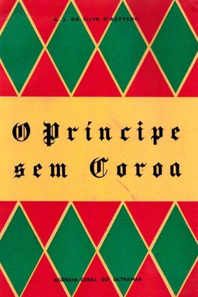 Príncipe sem Coroa de A. J. da Silva d' Azevedo