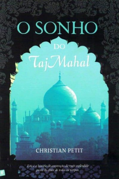 O Sonho do Taj Mahal de Christian Petit