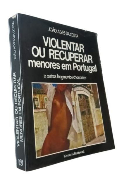 Violentar ou Recuperar Menores em Portugal