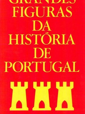 Grandes Figuras da História Portugal de António Maria Zorro