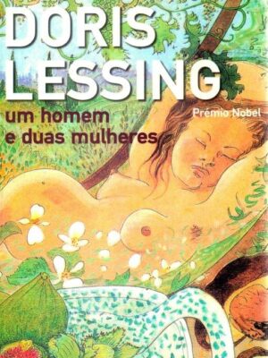 Um Homem e Duas Mulheres de Doris Lessing