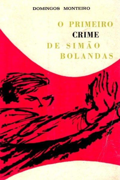 Primeiro Crime de Simão Bolandas de Domingos Monteiro