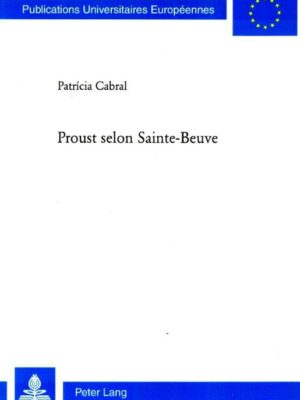 Proust selon Sainte-Beuve de Patrícia Cabral