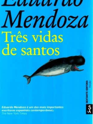Três Vidas de Santos de Eduardo Mendonza