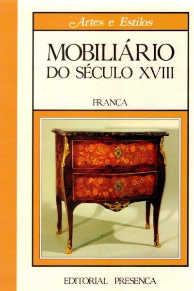 Mobiliário do Século XVIII: França de Alessandra Ponte