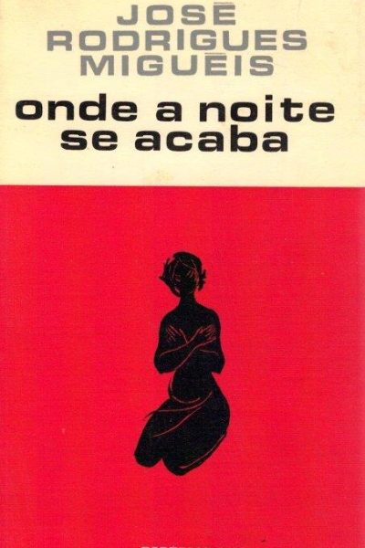 Onde a Noite se Acaba de José Rodrigues Miguéis