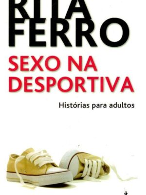 Sexo na Desportavia: Histórias para Adultos de Rita Ferro